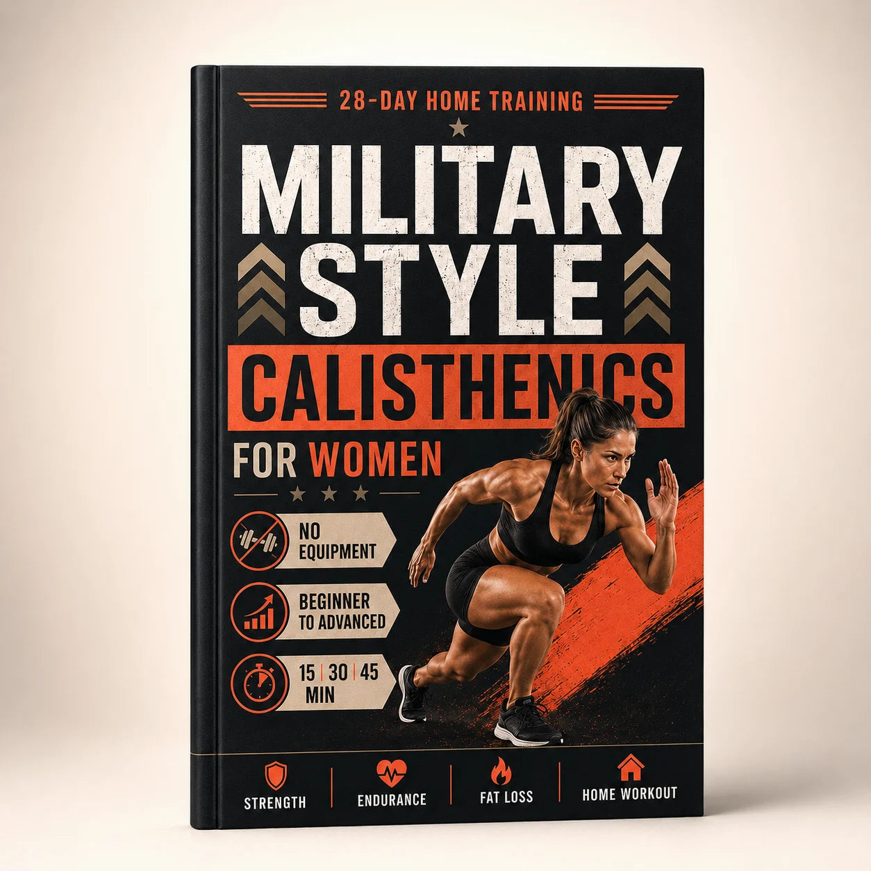 Military Style Calisthenics for Women 28 Day Home Workout Program No Equipment Fat Loss Strength Endurance Guide